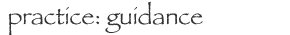 practice: guidance